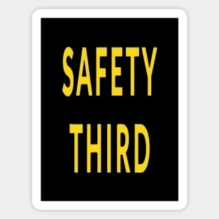 Funny Safety Slogan Saying 'SAFETY THIRD' funny slogan, sarcastic saying, novelty humor, ironic quote. Magnet